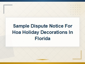 Florida Hoa Holiday Decorations Dispute Notice Template