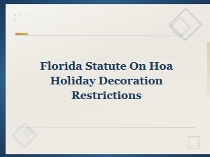 Florida Laws on Hoa Holiday Decoration Restrictions