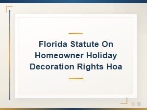 Florida Hoa Holiday Decoration Rights Under State Law