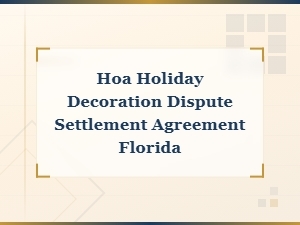 Florida Hoa Holiday Decoration Dispute Settlement Agreement Form